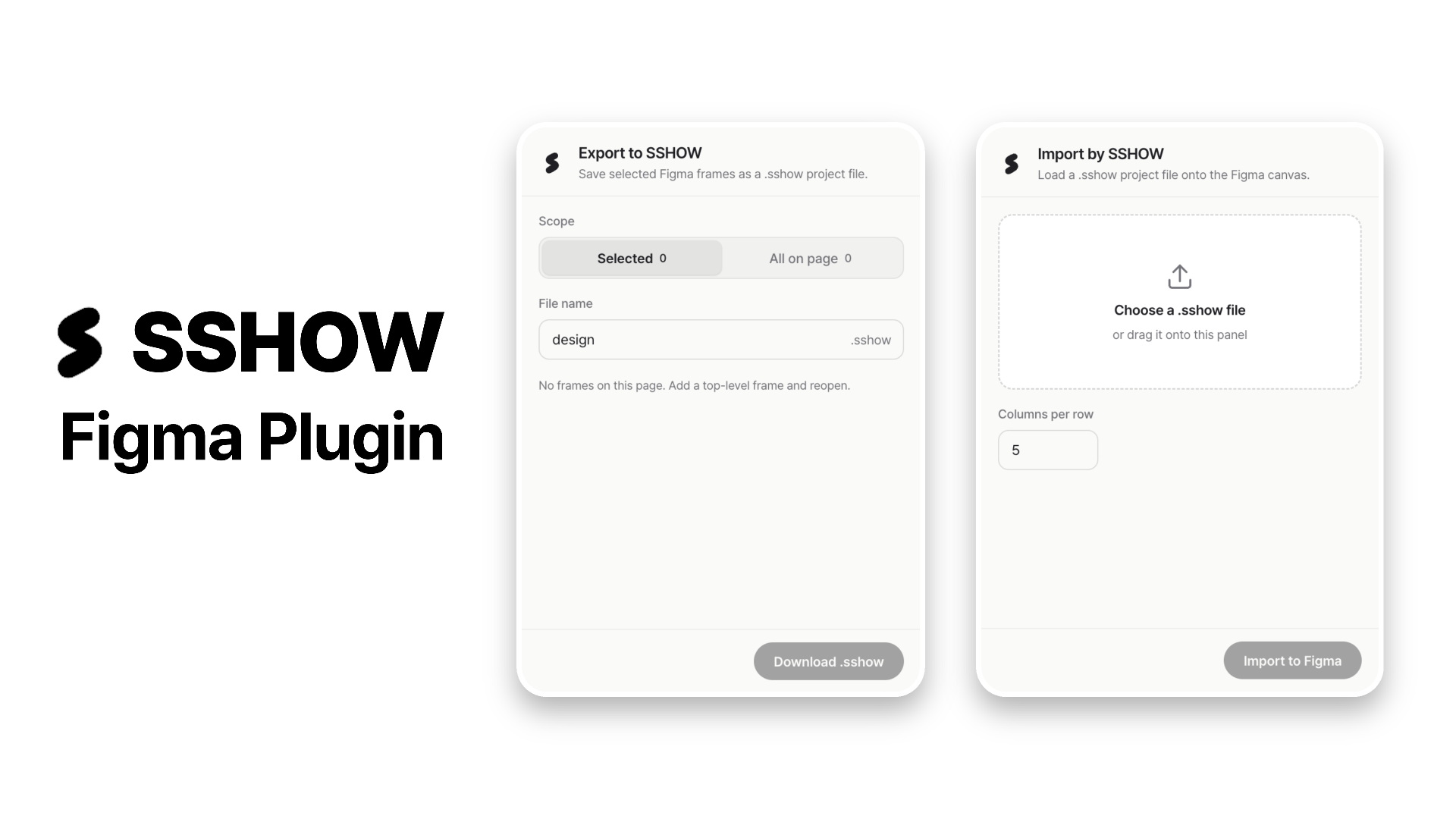 The SSHOW Figma plugin showing its two panels side by side: Export to SSHOW and Import by SSHOW.